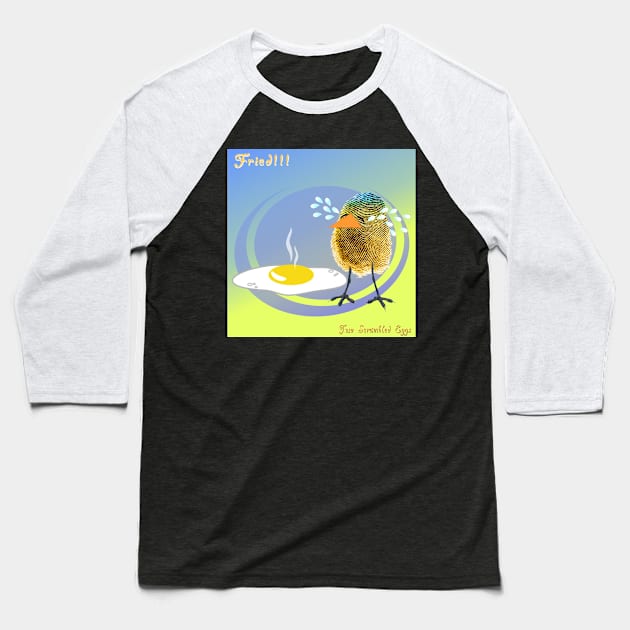 Two Scrambled Eggs - Fried!!! Baseball T-Shirt by Kartoon